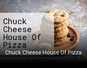 Chuck Cheese House Of Pizza opening hours