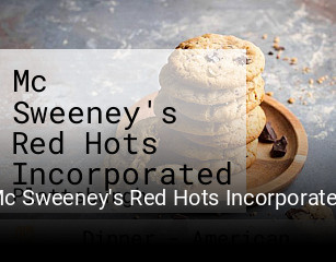 Mc Sweeney's Red Hots Incorporated open hours