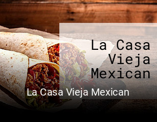 La Casa Vieja Mexican opening hours