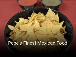 Pepe's Finest Mexican Food opening hours