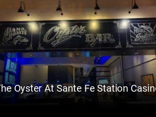 The Oyster At Sante Fe Station Casino open hours