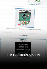 K V Hotshots Sports opening hours