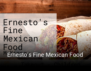 Ernesto's Fine Mexican Food opening hours