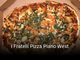 I Fratelli Pizza Plano West open hours