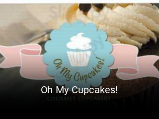 Oh My Cupcakes! open hours