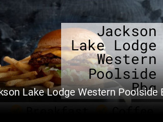 Jackson Lake Lodge Western Poolside Bbq open hours