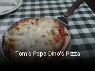 Tom's Papa Dino's Pizza opening hours