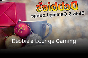 Debbie's Lounge Gaming opening hours