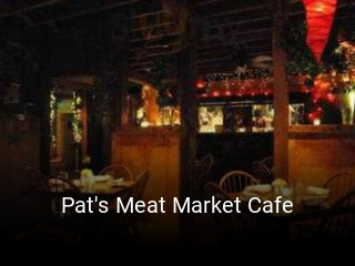 Pat's Meat Market Cafe open hours