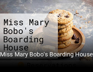 Miss Mary Bobo's Boarding House opening hours