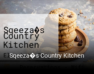 Sqeeza�s Country Kitchen opening hours