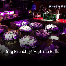 Drag Brunch @ Highline Ballroom open hours