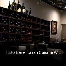 Tutto Bene Italian Cuisine Wine open hours