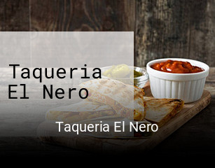 Taqueria El Nero opening hours