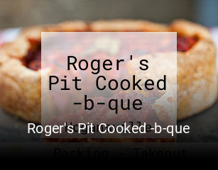 Roger's Pit Cooked -b-que opening hours