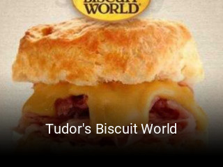 Tudor's Biscuit World opening hours