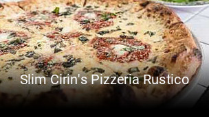 Slim Cirin's Pizzeria Rustico opening hours