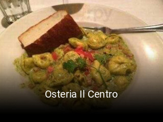 Osteria Il Centro opening hours