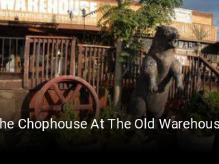 The Chophouse At The Old Warehouse opening hours