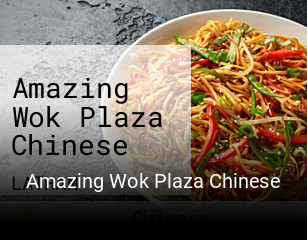 Amazing Wok Plaza Chinese opening hours