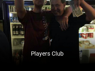 Players Club opening hours