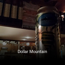 Dollar Mountain opening hours