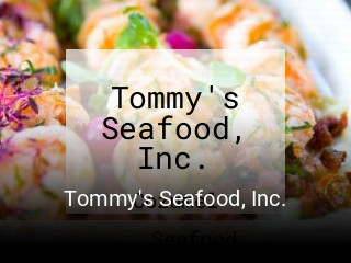 Tommy's Seafood, Inc. opening hours